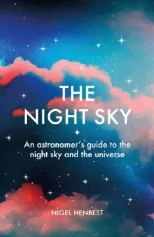 Image of The Night Sky : An astronomers guide to the night sky and the universe Hardback