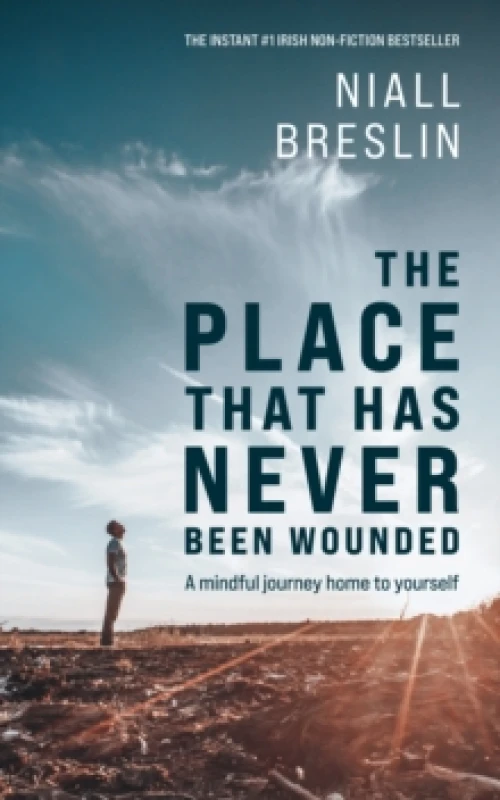 Image of The Place That Has Never Been Wounded : A Mindful Journey Home To Yourself Paperback / softback