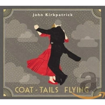 Image of John Kirkpatrick - Coat-Tails Flying CD