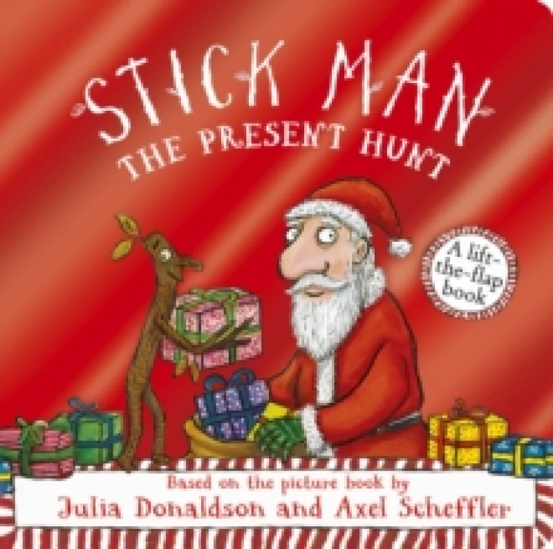 Image of Stick Man - The Present Hunt: A lift-the-flap adventure (Foiled Edition) Board book