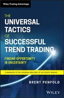 Image of The Universal Tactics of Successful Trend Trading - Finding Opportunity in Uncertainty