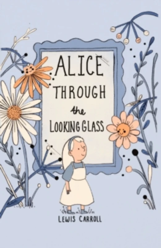 Image of Alice Through the Looking Glass (Collector's Edition) Hardback