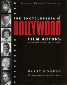 Image of Screen World Presents the Encyclopedia of Hollywood Film Actors by Barry Monush Book
