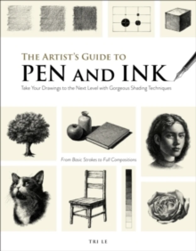 Image of The Artist's Guide to Pen and Ink : Take Your Drawings to the Next Level with Gorgeous Shading Techniques Paperback / softback