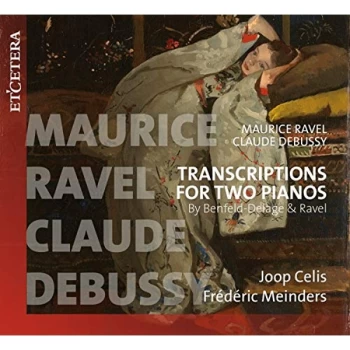 Image of Joop Celis & Frederic Meinders - Marice Ravel/Claude Debussy: Transcriptions for Two Pianos CD