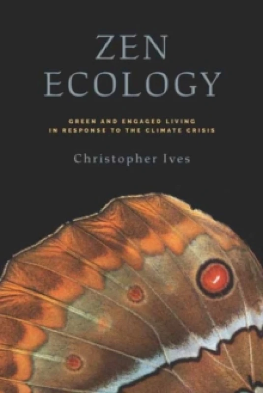 Image of Zen Ecology : Green and Engaged Living in Response to the Climate Crisis Paperback / softback