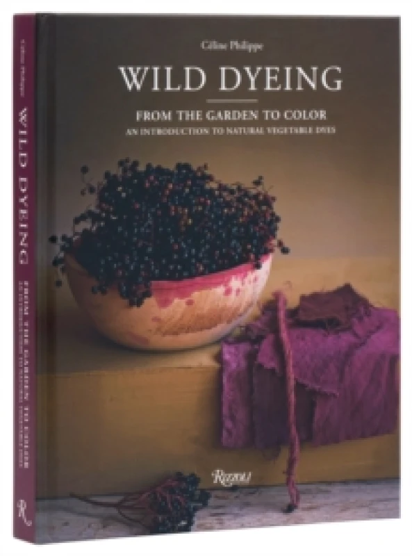 Image of Wild Dyeing. Hardback. By Celine Philippe Books