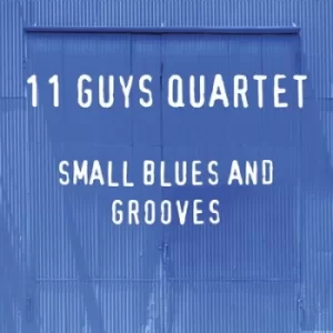 Image of Small Blues and Grooves by 11 Guys Quartet CD Album