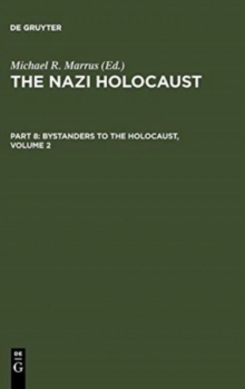 Image of The Nazi Holocaust. Part 8: Bystanders to the Holocaust. Volume 2 Hardback