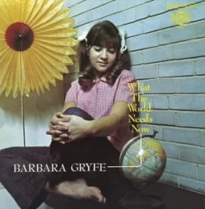 Image of What the World Needs Now by Barbara Gryfe Vinyl Album