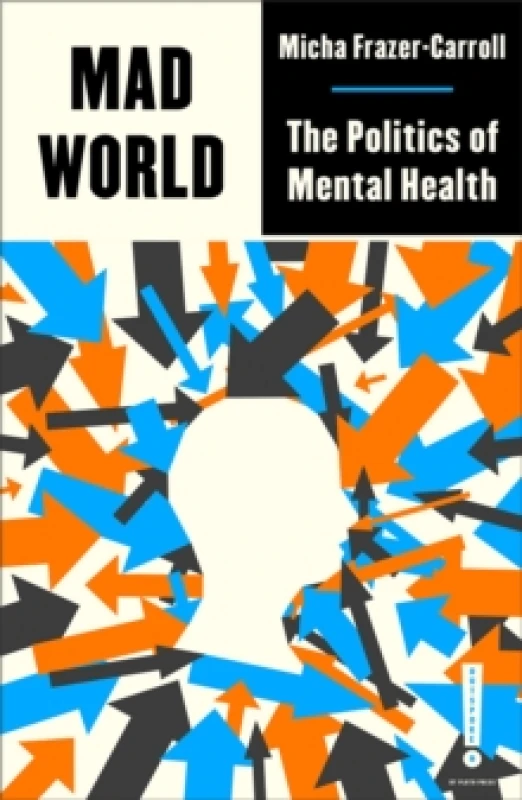 Image of Mad World : The Politics of Mental Health Paperback / softback