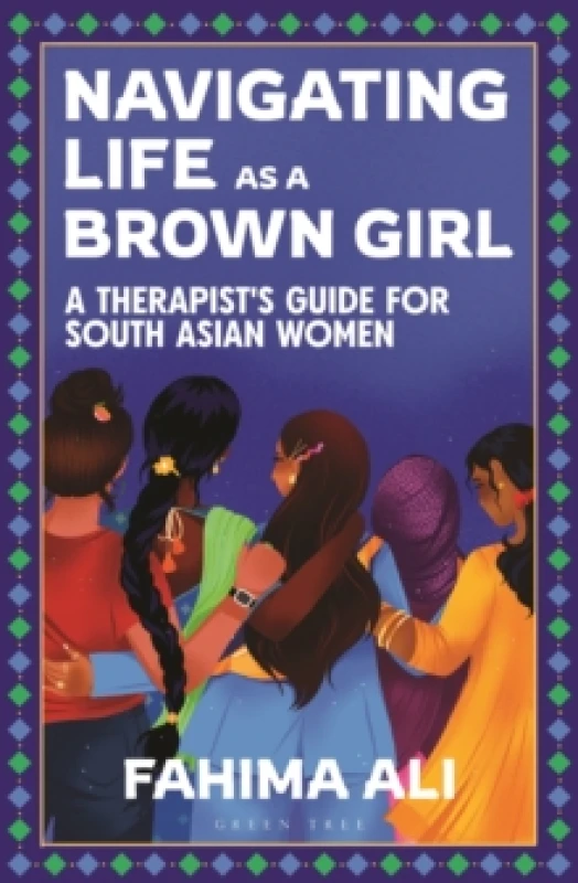 Image of Navigating Life as a Brown Girl : A therapists guide for South Asian women Paperback / softback