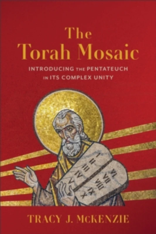 Image of The Torah Mosaic : Introducing the Pentateuch in Its Complex Unity Paperback / softback