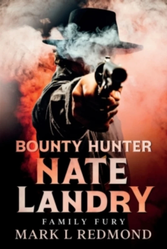 Image of Bounty Hunter Nate Landry : Family Fury Paperback / softback
