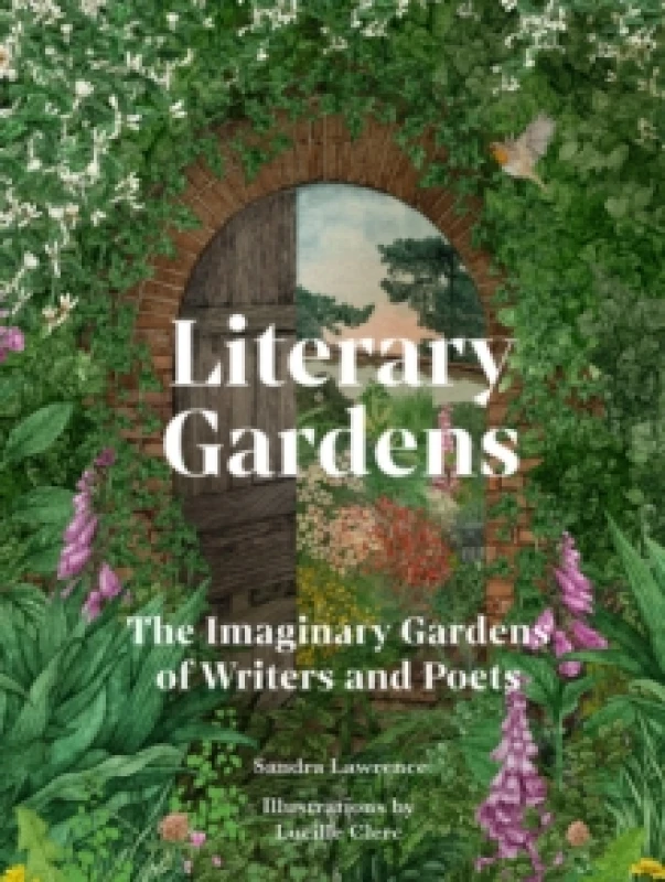 Image of Literary Gardens : The imaginary gardens of writers and poets Hardback