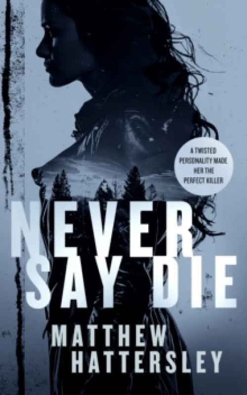 Image of Never Say Die. Paperback. By Matthew Hattersley Books