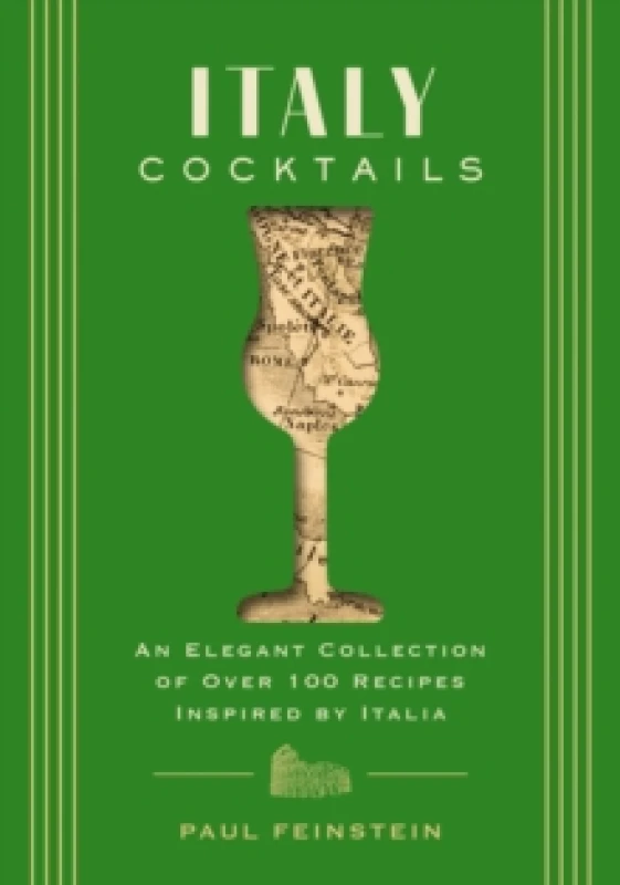 Image of Italy Cocktails : An Elegant Collection of Over 100 Recipes Inspired by Italia Hardback