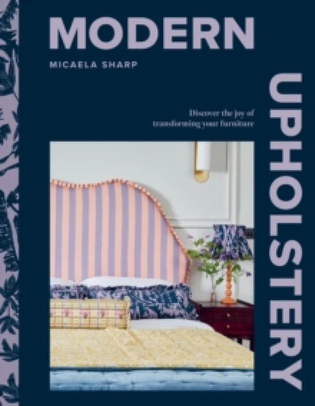 Image of Modern Upholstery : Discover the Joy of Transforming Your Furniture Hardback