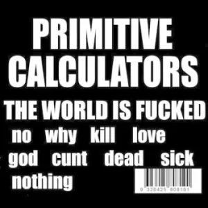 Image of The World Is F**ked by Primitive Calculators CD Album