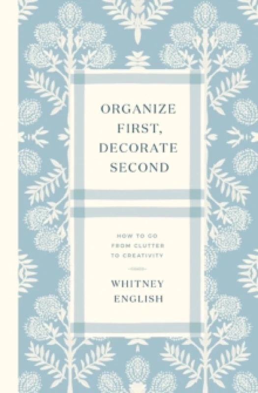 Image of Organize First, Decorate Second. Paperback. By Whitney English Books