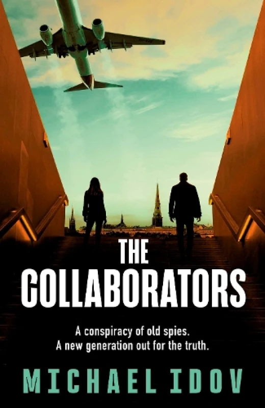 Image of The Collaborators : An exhilarating debut spy thriller, packed with explosive action and up-to-the-minute tradecraft Hardback
