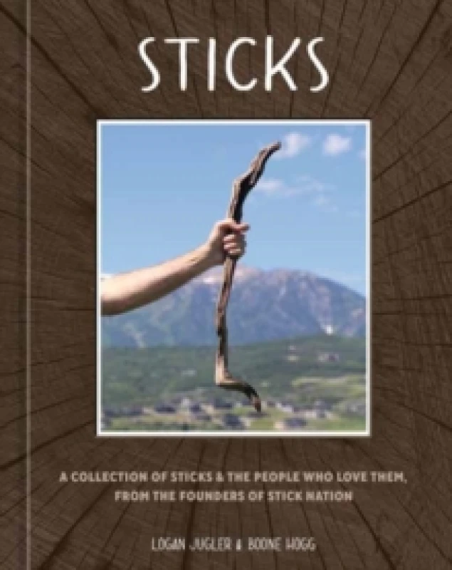 Image of Sticks. Hardback. By Logan Jugler, Boone Hogg Books