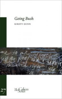 Image of Going Bush by Kirsty Gunn Paperback