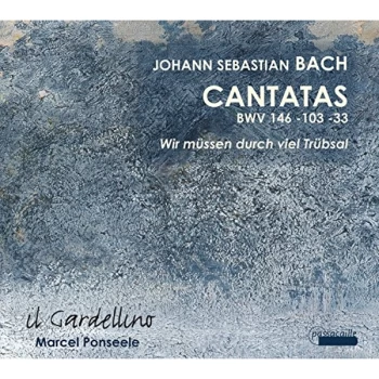Image of BACH/IL GARDELLINO/PONSEELE - Johann Sebastian Bach: Cantatas BWV146/103/33 CD