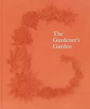 Image of The gardeners garden by Madison Cox