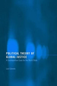 Image of Political Theory of Global Justice by Luis Cabrera Paperback