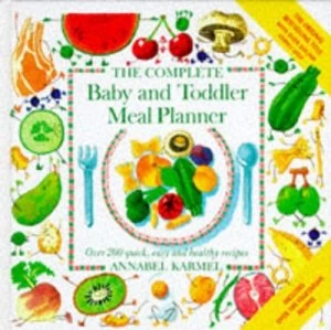 Image of The Complete Baby and Toddler Meal Planner by Annabel Karmel Book