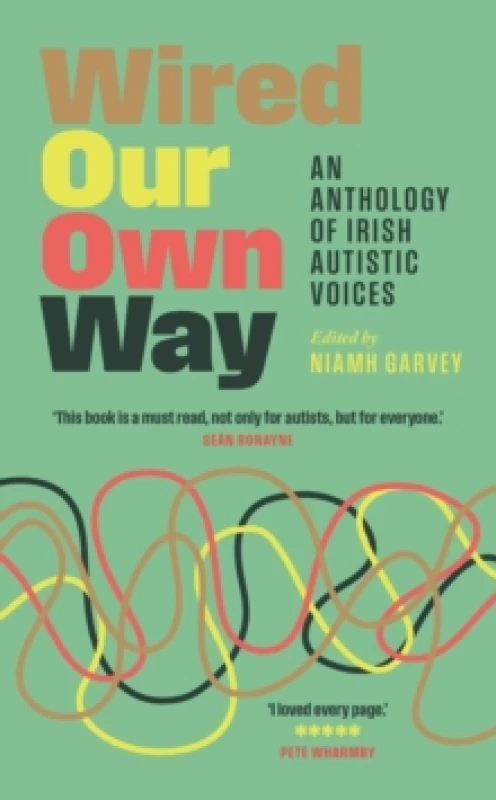 Image of Wired Our Own Way : An Anthology of Irish Autistic Voices Paperback / softback
