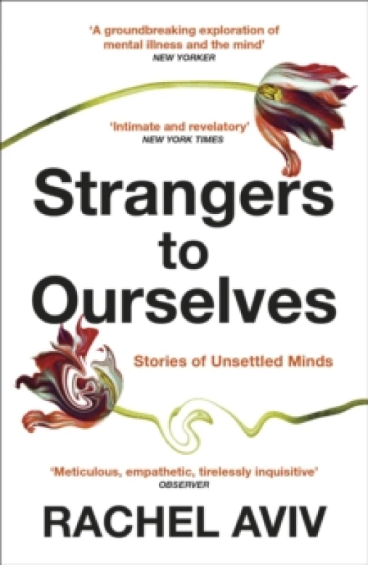 Image of Strangers to Ourselves : Unsettled Minds and the Stories that Make Us Paperback / softback