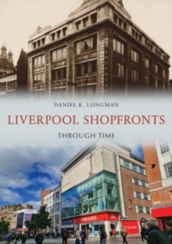 Image of Liverpool Shopfronts Through Time Paperback / softback