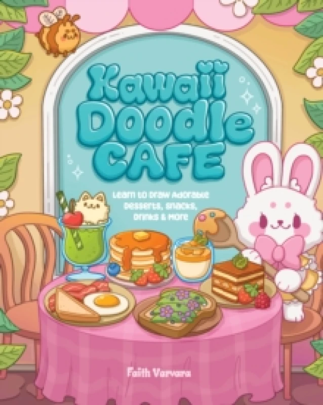 Image of Kawaii Doodle Cafe : Learn to Draw Adorable Desserts, Snacks, Drinks & More Volume 8 Paperback / softback