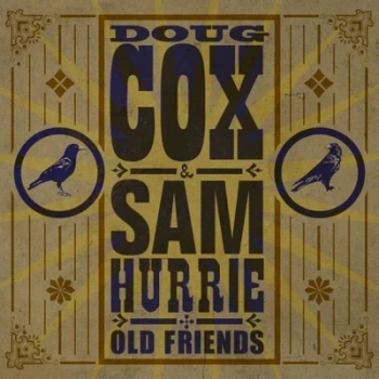 Image of Old Friends by Doug Cox & Sam Hurrie CD Album