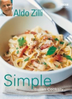 Image of Simple Italian Cookery by Aldo Zilli Paperback