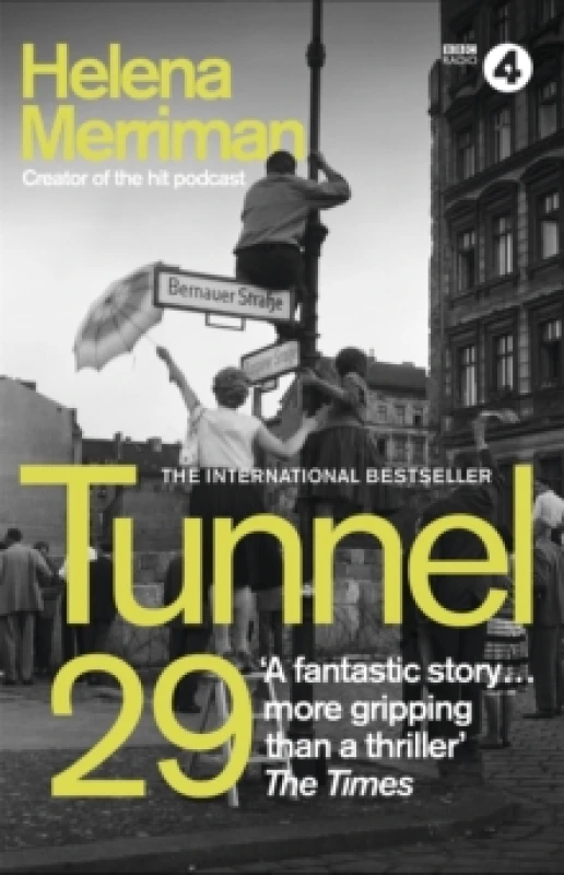 Image of Tunnel 29 : Love, Espionage and Betrayal: the True Story of an Extraordinary Escape Beneath the Berlin Wall Paperback / softback