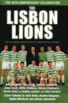 Image of The Lisbon Lions by Billy Mcneill and Alex Gordon Hardback