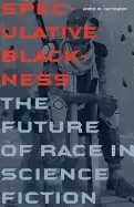 Image of speculative blackness the future of race in science fiction