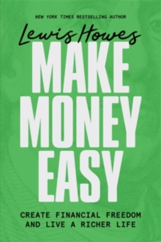 Image of Make Money Easy : Create Financial Freedom and Live a Richer Life Hardback