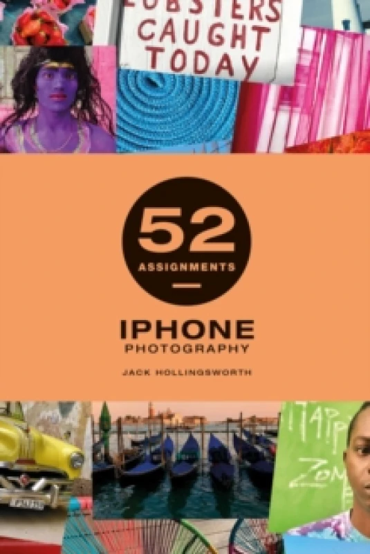 Image of 52 Assignments: iPhone Photography Hardback