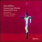 Image of James MacMillan - Seven Last Words From The Cross (Layton, Polyphony) (Music CD)