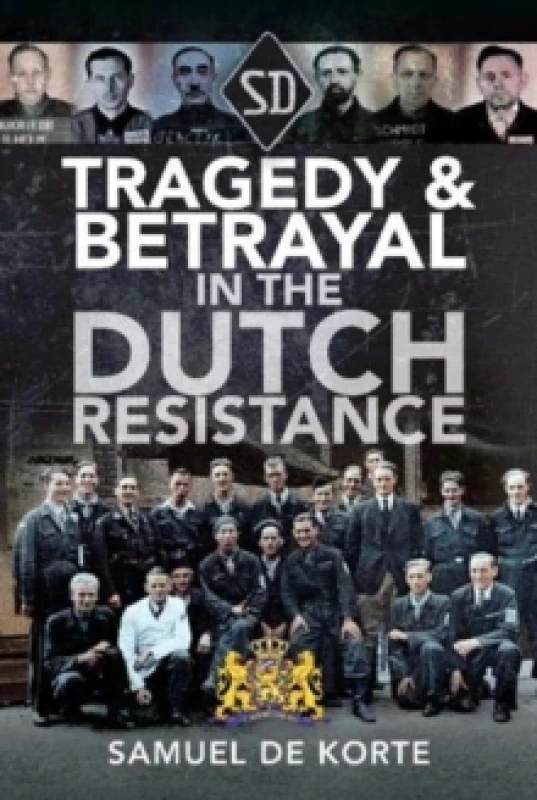 Image of Tragedy & Betrayal in the Dutch Resistance Hardback