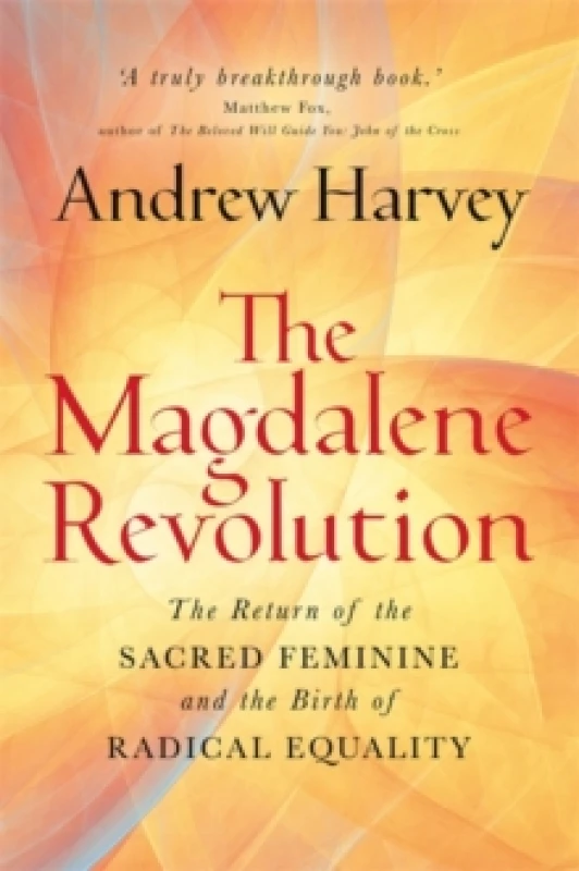 Image of The Magdalene Revolution : The Return of the Sacred Feminine and the Birth of Radical Equality Paperback / softback