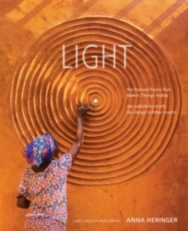 Image of LIGHT : The Natural Force that Makes Things Visible Hardback
