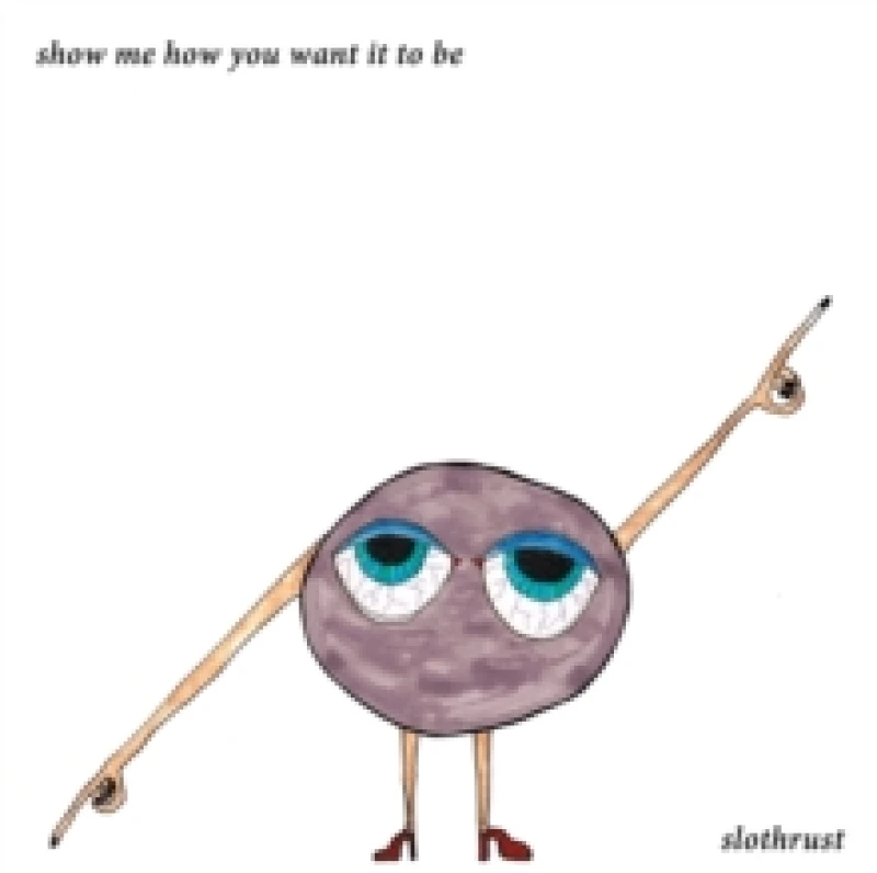 Image of Show Me How You Want It to Be Vinyl