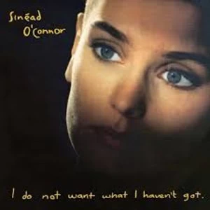 Image of Sinead O'Connor - I Do Not Want What I Haven't Got Vinyl