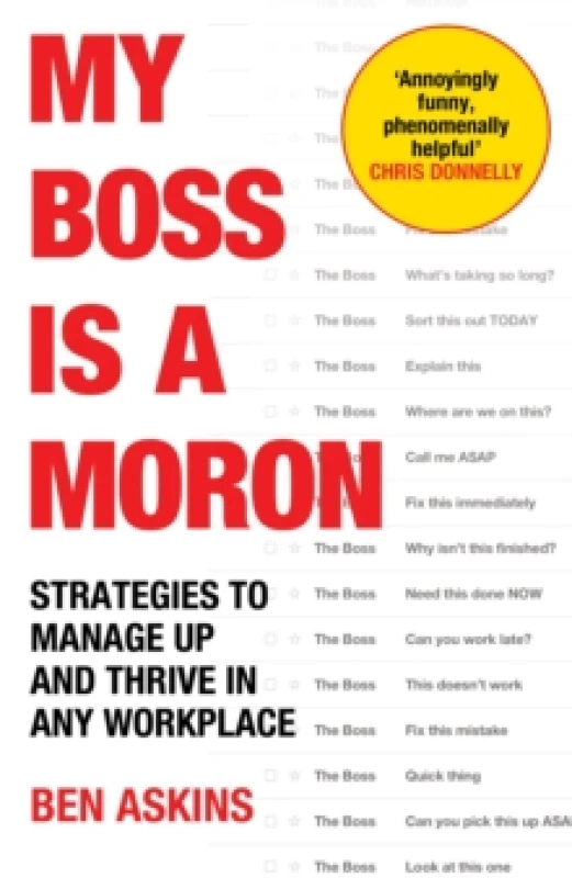 Image of My Boss Is a Moron : Strategies to Manage Up and Thrive in Any Workplace Paperback / softback
