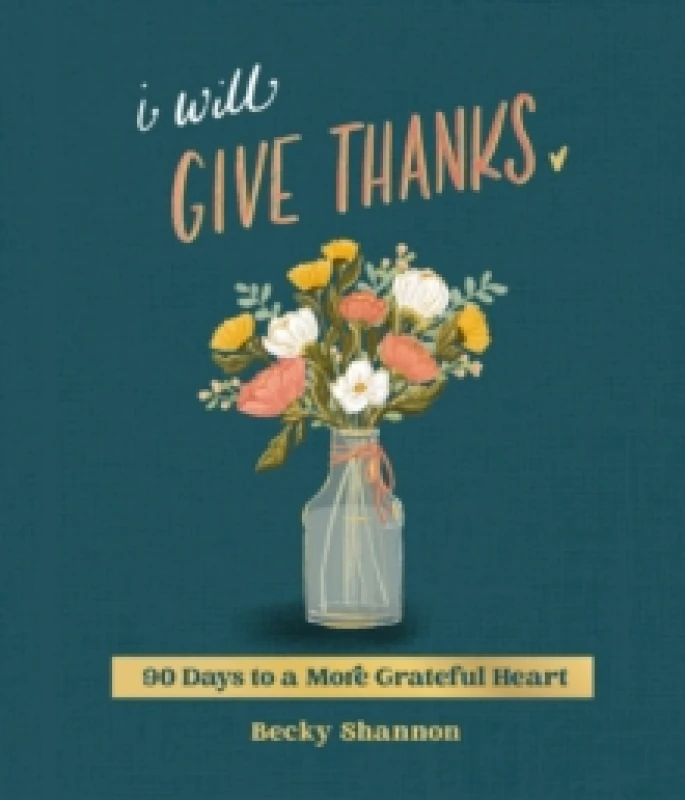Image of I Will Give Thanks. Hardback. By Becky Shannon Books